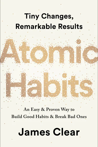 Atomic Habits Tiny Changes Remarkable Results An Easy  Proven Way to Build Good Habits  Break Bad Ones
